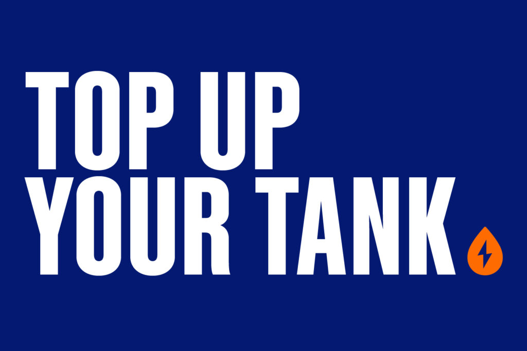 Graphic that says: Top Up Your Tank