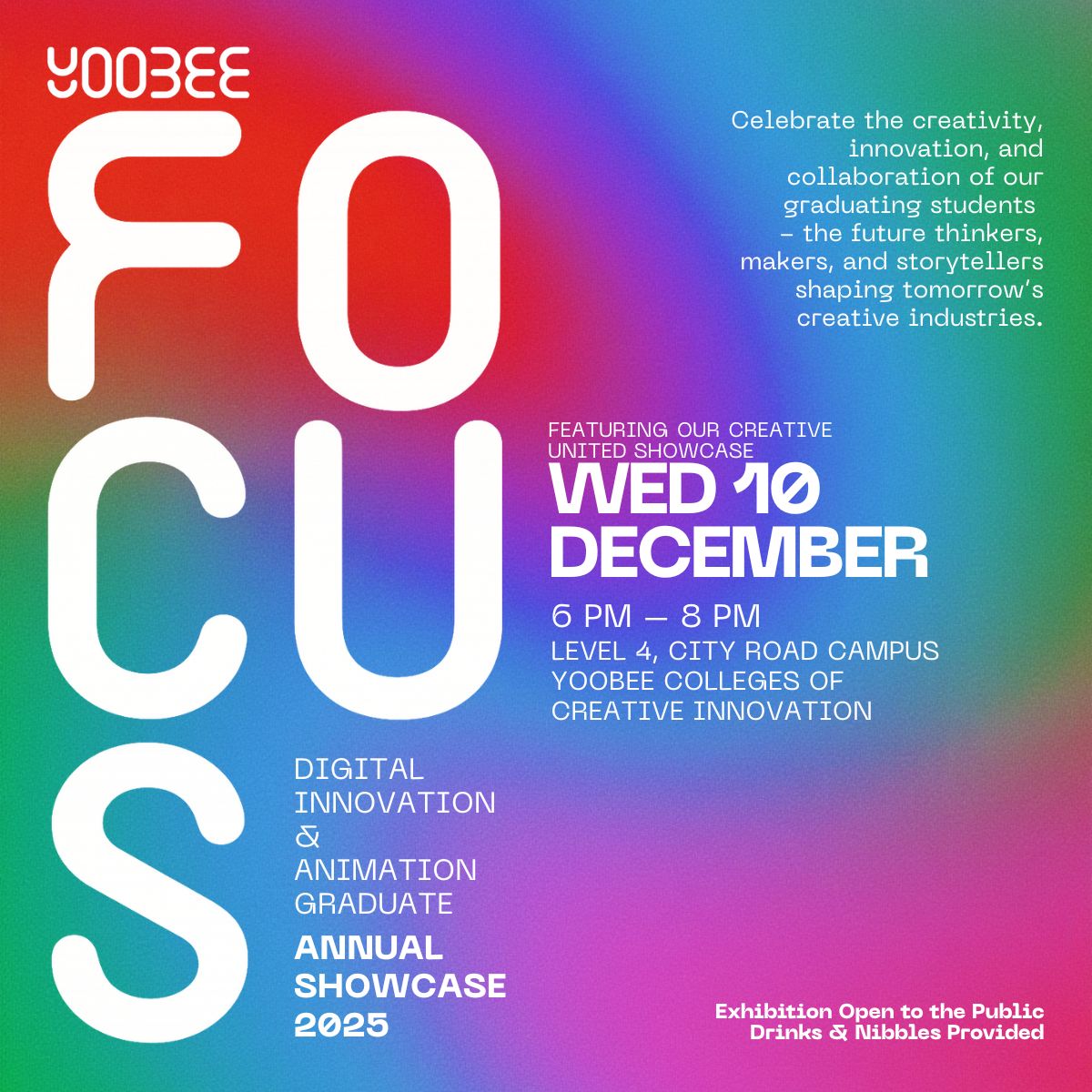 FOCUS Annual Showcase 2025 poster with bold vertical typography on a vibrant multicolour gradient background, announcing a one-night graduate exhibition at Yoobee Colleges of Creative Innovation.